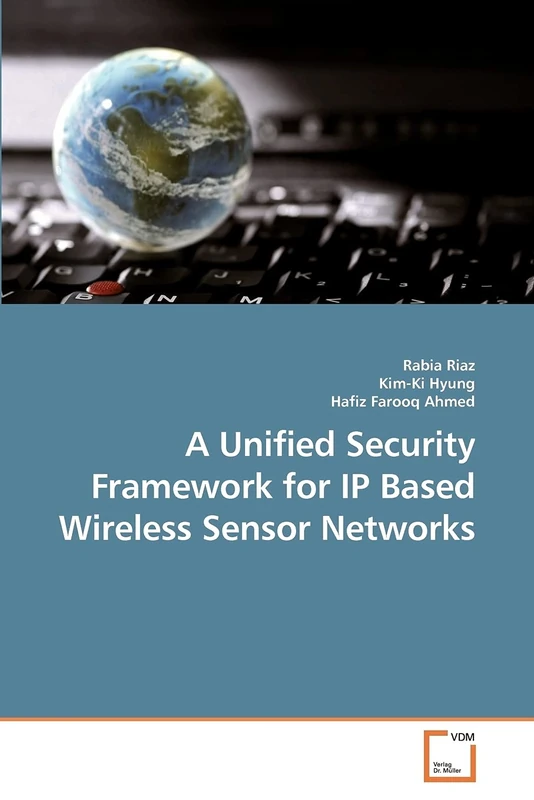 A Unified Security Framework for IP Based Wireless Sensor Networks
