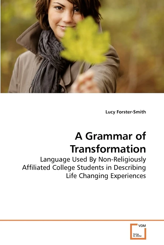 A Grammar of Transformation: Language Used By Non-Religiously Affiliated College Students in Describing Life Changing Experiences