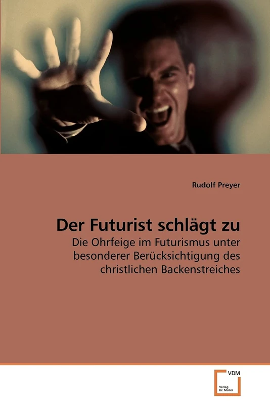 Der Futurist schlägt zu: Die Ohrfeige im Futurismus unter besonderer Berücksichtigung des christlichen Backenstreiches - Image 1