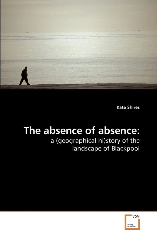 The absence of absence:: a (geographical hi)story of the landscape of Blackpool - Image 1