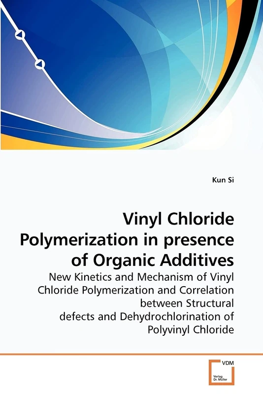 Vinyl Chloride Polymerization in presence of Organic Additives