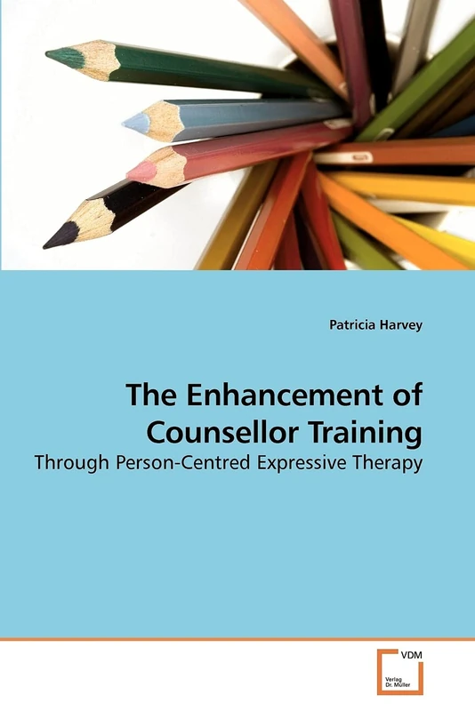 The Enhancement of Counsellor Training: Through Person-Centred Expressive Therapy