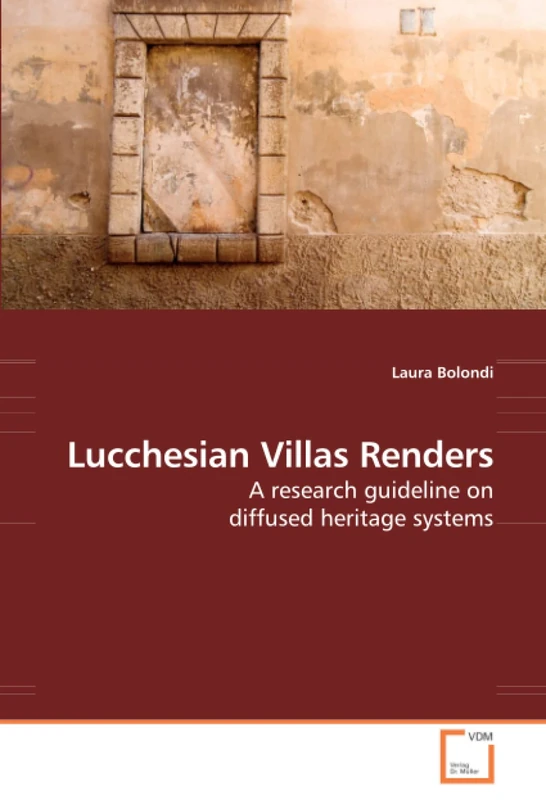 Lucchesian Villas Renders: A research guideline on diffused heritage systems