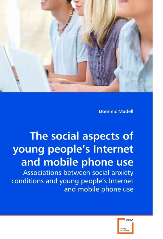 The social aspects of young people?s Internet and mobile phone use: Associations between social anxiety conditions and young people?s Internet and mobile phone use