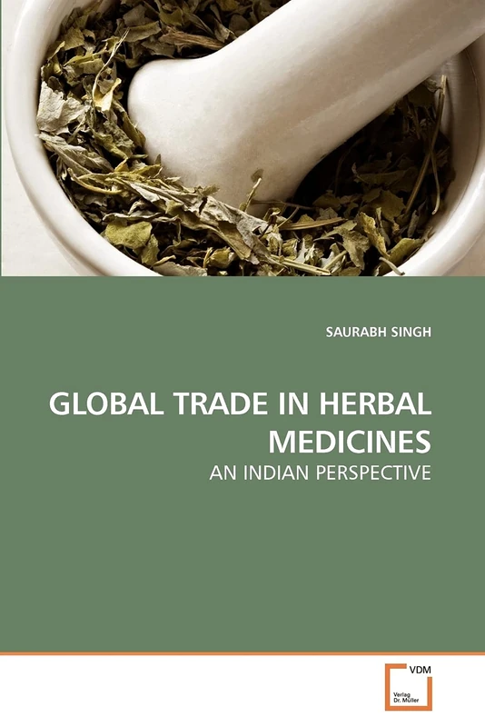 GLOBAL TRADE IN HERBAL MEDICINES: AN INDIAN PERSPECTIVE