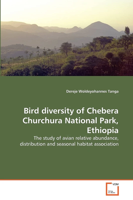 Bird diversity of Chebera Churchura National Park, Ethiopia: The study of avian relative abundance, distribution and seasonal habitat association