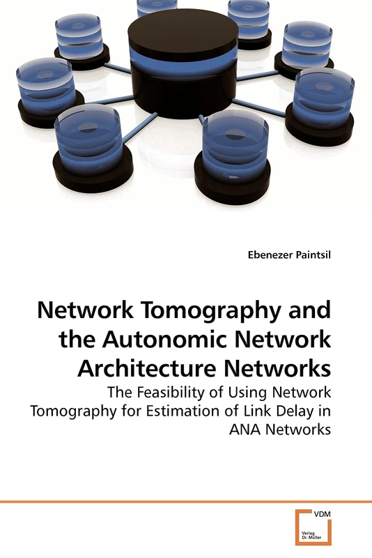 Network Tomography and the Autonomic Network Architecture Networks: The Feasibility of Using Network Tomography for Estimation of Link Delay in ANA Networks - Image 1