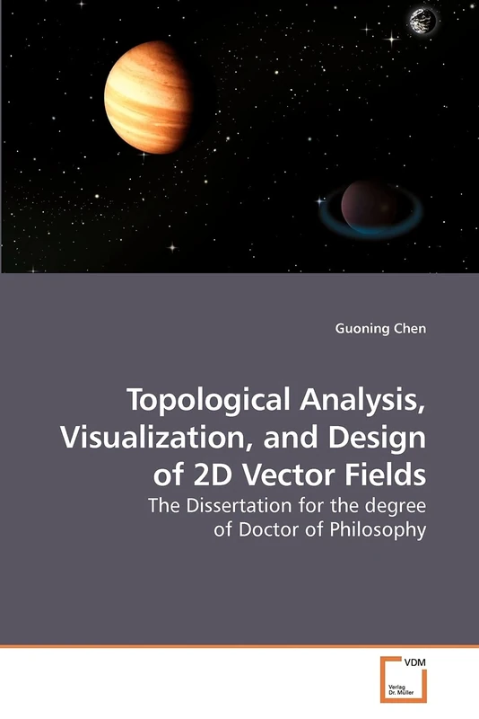 Topological Analysis, Visualization, and Design of 2D Vector Fields: The Dissertation for the degree of Doctor of Philosophy