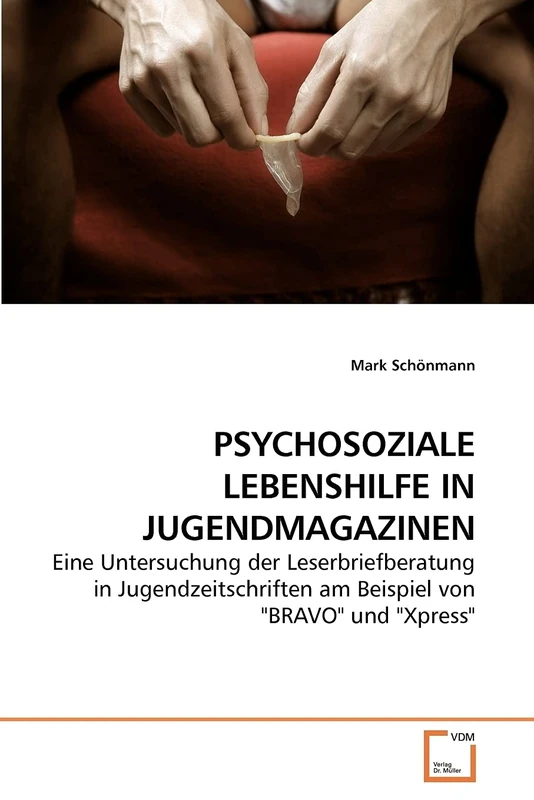 PSYCHOSOZIALE LEBENSHILFE IN JUGENDMAGAZINEN: Eine Untersuchung der Leserbriefberatung in Jugendzeitschriften am Beispiel von "BRAVO" und "Xpress" - Image 1