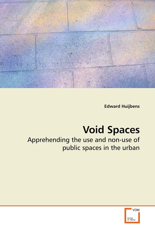Void Spaces: Apprehending the use and non-use of public spaces in the urban
