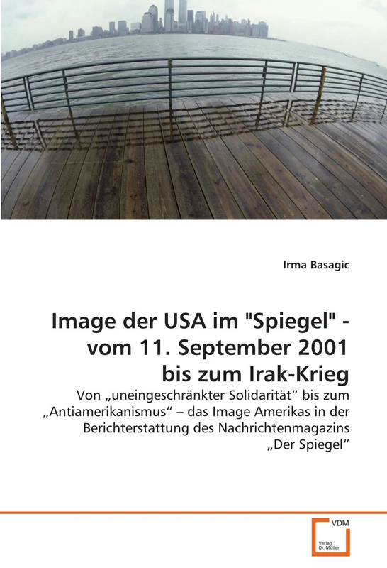 Image der USA im "Spiegel" - vom 11. September 2001 bis zum Irak-Krieg