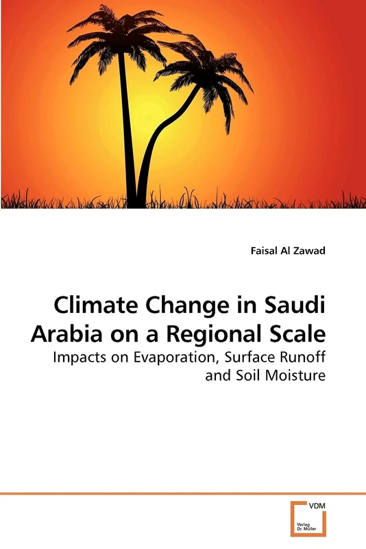 Climate Change in Saudi Arabia on a Regional Scale: Impacts on Evaporation, Surface Runoff and Soil Moisture