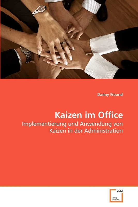 Kaizen im Office: Implementierung und Anwendung von Kaizen in der Administration