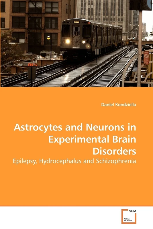 Astrocytes and Neurons in Experimental Brain Disorders: Epilepsy, Hydrocephalus and Schizophrenia