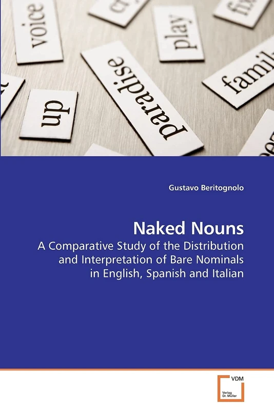 Naked Nouns: A Comparative Study of the Distribution and Interpretation of Bare Nominals in English, Spanish and Italian