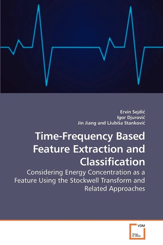 Time-Frequency Based Feature Extraction and Classification: Considering Energy Concentration as a Feature Using the Stockwell Transform and Related Approaches