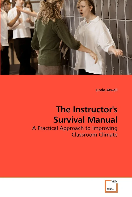 The Instructor's Survival Manual: A Practical Approach to Improving Classroom Climate