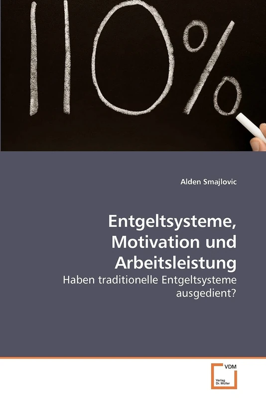 Entgeltsysteme, Motivation und Arbeitsleistung: Haben traditionelle Entgeltsysteme ausgedient? - Image 1