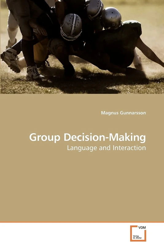 Group Decision-Making: Language and Interaction