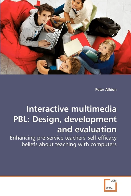 Interactive multimedia PBL: Design, development and evaluation: Enhancing pre-service teachers' self-efficacy beliefs about teaching with computers