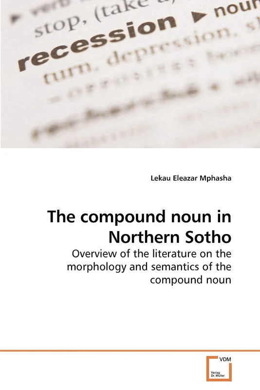 The compound noun in Northern Sotho: Overview of the literature on the morphology and semantics of the compound noun