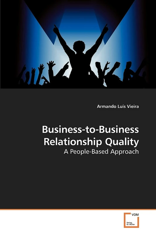 Business-to-Business Relationship Quality: A People-Based Approach