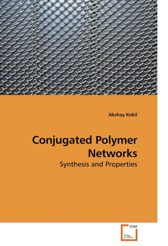 Conjugated Polymer Networks: Synthesis and Properties