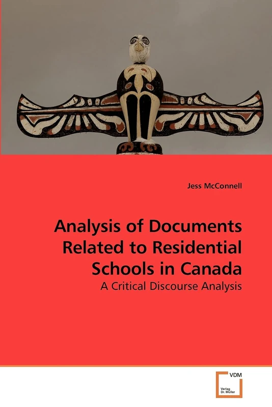 Analysis of Documents Related to Residential Schools in Canada: A Critical Discourse Analysis