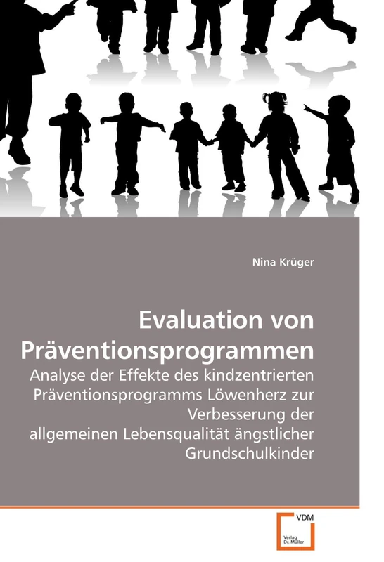 Evaluation von Präventionsprogrammen: Analyse der Effekte des kindzentrierten Präventionsprogramms Löwenherz zur Verbesserung der allgemeinen Lebensqualität ängstlicher Grundschulkinder - Image 1