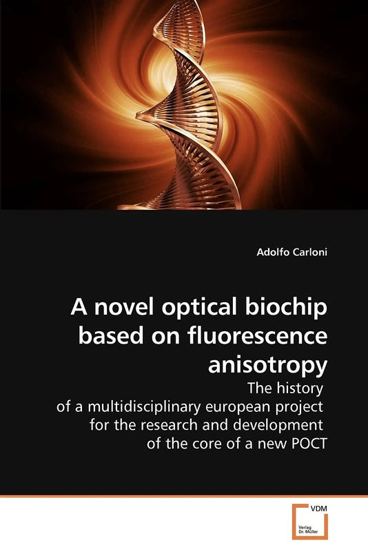 A novel optical biochip based on fluorescence anisotropy: The history of a multidisciplinary european project for the research and development of the core of a new POCT - Image 1