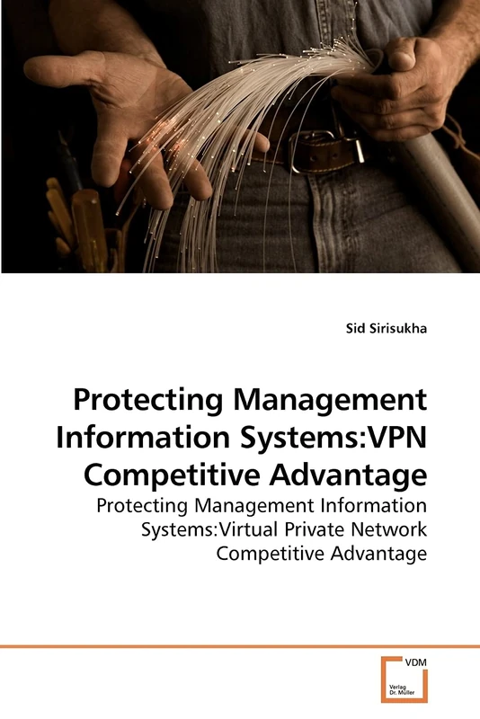 Protecting Management Information Systems:VPN Competitive Advantage: Protecting Management Information Systems:Virtual Private Network Competitive Advantage