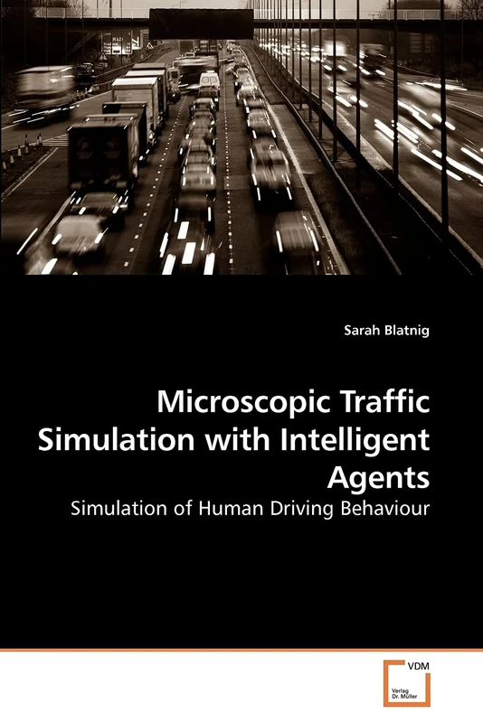 Microscopic Traffic Simulation with Intelligent Agents: Simulation of Human Driving Behaviour