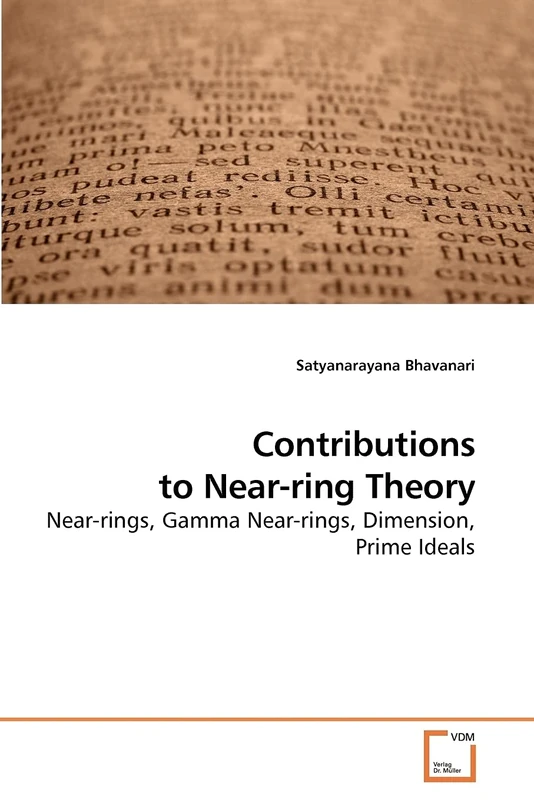 Contributions to Near-ring Theory: Near-rings, Gamma Near-rings, Dimension, Prime Ideals