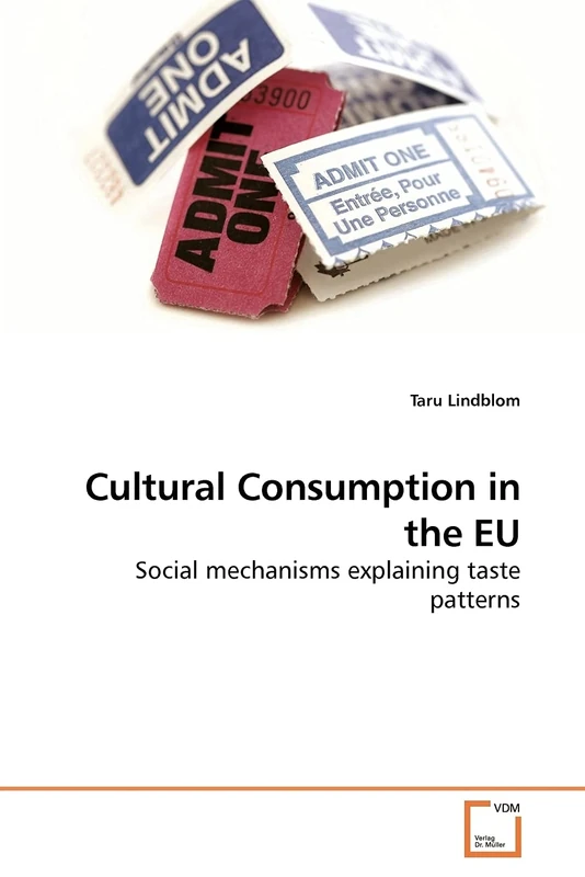 Cultural Consumption in the EU: Social mechanisms explaining taste patterns