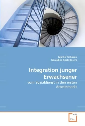 Integration junger Erwachsener: vom Sozialdienst in den ersten Arbeitsmarkt