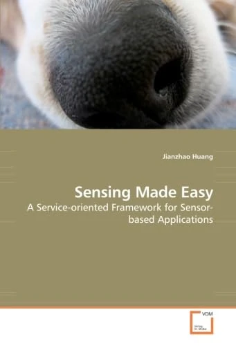 Sensing Made Easy: A Service-oriented Framework for Sensor-based Applications
