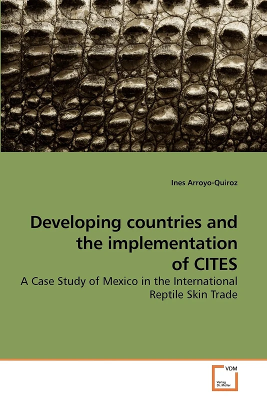 Developing countries and the implementation of CITES: A Case Study of Mexico in the International Reptile Skin Trade