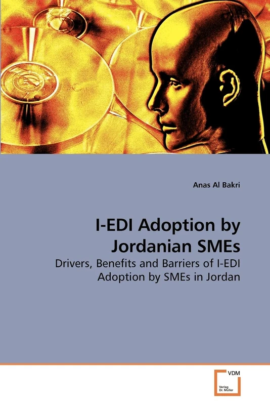 I-EDI Adoption by Jordanian SMEs: Drivers, Benefits and Barriers of I-EDI Adoption by SMEs in Jordan - Image 1