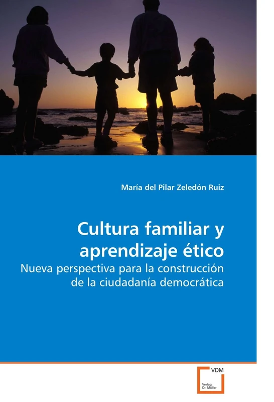 Cultura familiar y aprendizaje ético: Nueva perspectiva para la construcción de la ciudadanía democrática