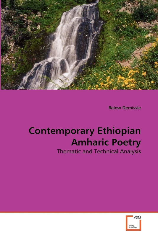 Contemporary Ethiopian Amharic Poetry: Thematic and Technical Analysis