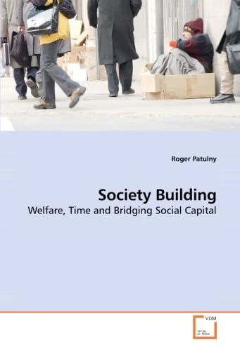 Society Building: Welfare, Time and Bridging Social Capital