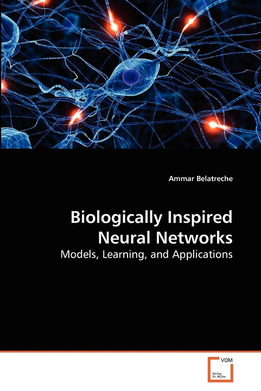 Biologically Inspired Neural Networks: Models, Learning, and Applications