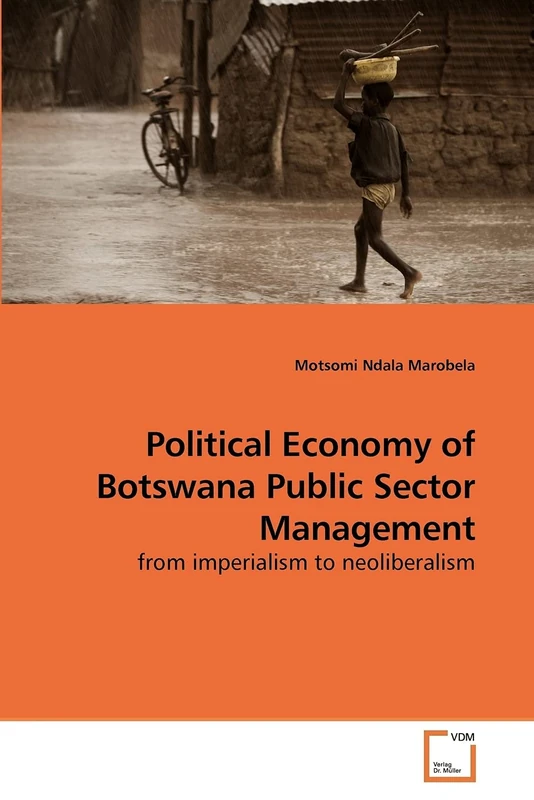Political Economy of Botswana Public Sector Management: from imperialism to neoliberalism