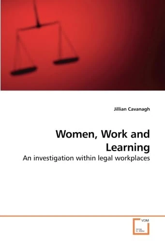 Women, Work and Learning: An investigation within legal workplaces