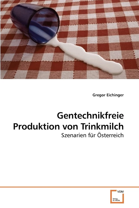 Gentechnikfreie Produktion von Trinkmilch: Szenarien für Österreich