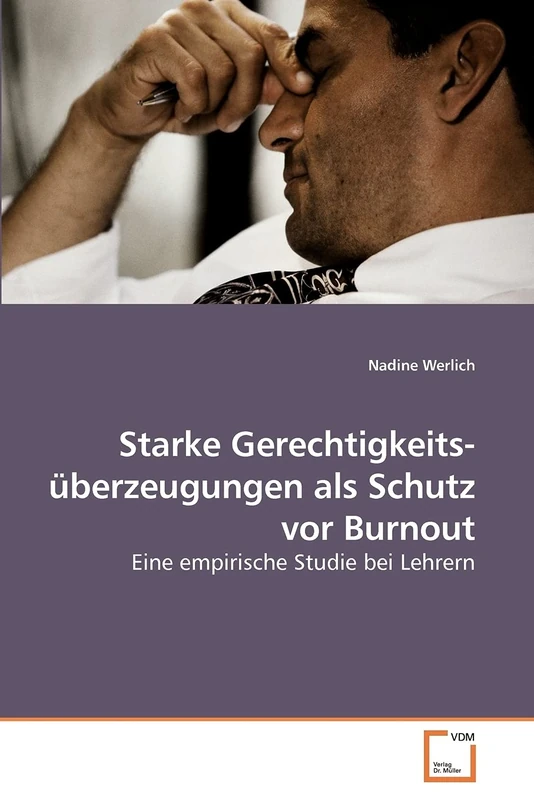 Starke Gerechtigkeits- überzeugungen als Schutz vor Burnout: Eine empirische Studie bei Lehrern