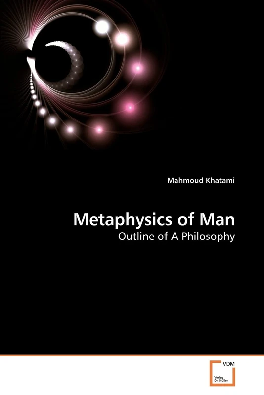 Metaphysics of Man: Outline of A Philosophy