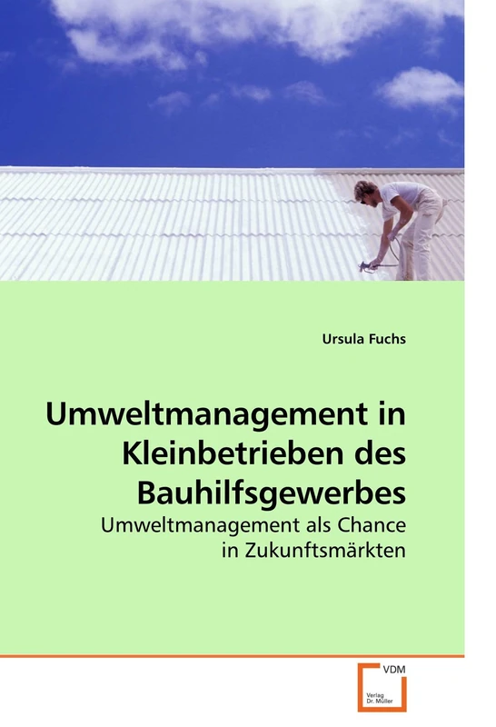 Umweltmanagement in Kleinbetrieben des Bauhilfsgewerbes: Umweltmanagement als Chance in Zukunftsmärkten - Image 1