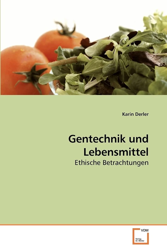 Gentechnik und Lebensmittel: Ethische Betrachtungen