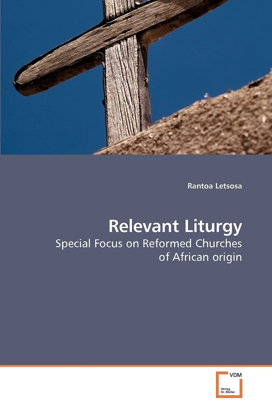 Relevant Liturgy: Special Focus on Reformed Churches of African origin